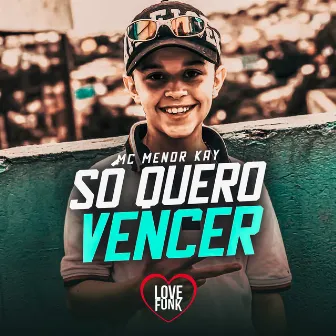 Só Quero Vencer by MC Menor Kay