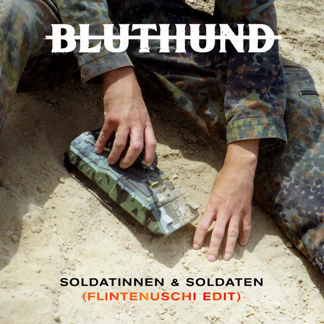 Soldatinnen & Soldaten (Flintenuschi Edit)