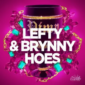 Hoes by Lefty