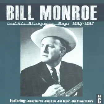 Bill Monroe CD C: 1954-1957 by Bill Monroe & His Blue Grass Boys