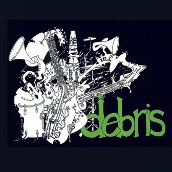 Debris: Rapture in the Church of Disreputable Daydreams by Debris