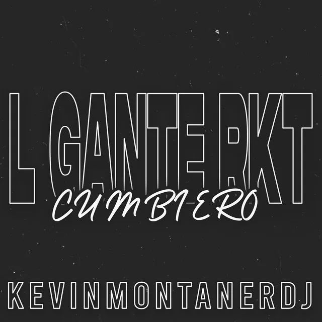 L Gante Rkt - Cumbiero