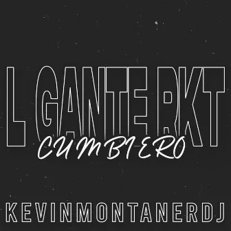 L Gante Rkt - Cumbiero by KevinMontanerDj