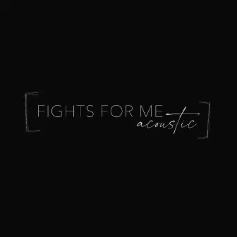 Fights For Me (Acoustic) by Elaina Marchegger