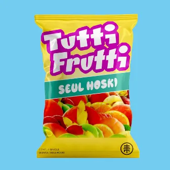 Tutti Frutti by Seul Hoski