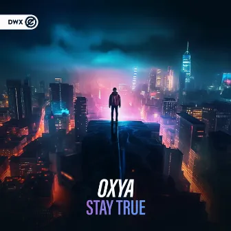 Stay True by Oxya