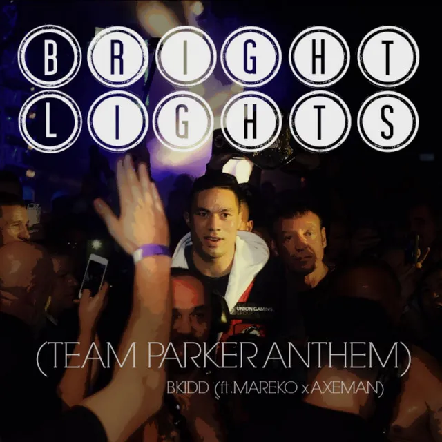 Bright Lights (Team Parker Anthem) [feat. Mareko & Axeman]