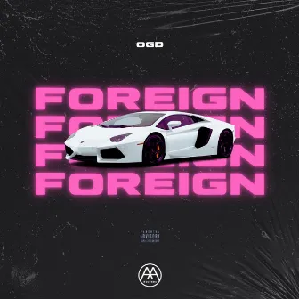 Foreign by OGD