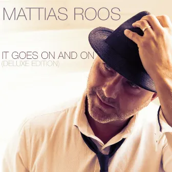 It Goes on and On (Deluxe Edition) by Mattias Roos