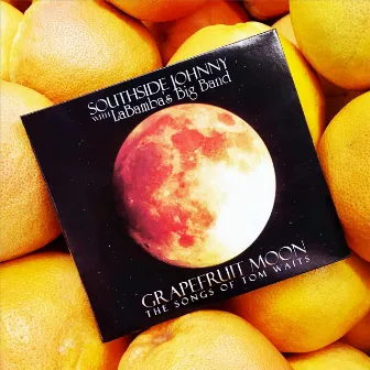 Grapefruit Moon: The Songs of Tom Waits (Remastered) by Southside Johnny