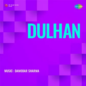 Dulhan (Original Motion Picture Soundtrack) by Pt. Indra