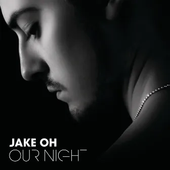 Our Night by Jake Oh