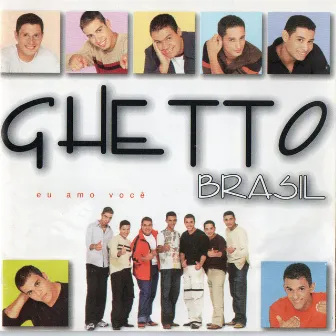 Eu Amo Você by Ghetto Brasil