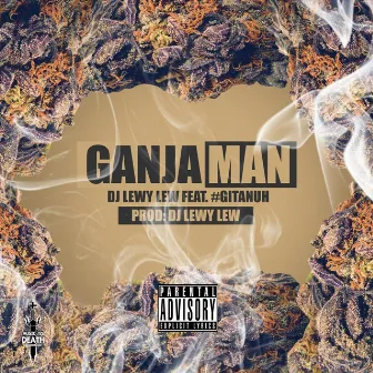 Ganja Man by DJ Lewy Lew