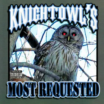 Knightowl's Most Requested by Mr. Knightowl