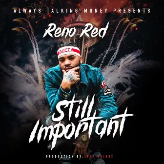 Still Important by Reno Red