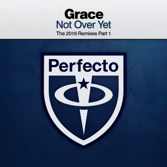 Not Over Yet (The 2016 Remixes Part 1) by Grace