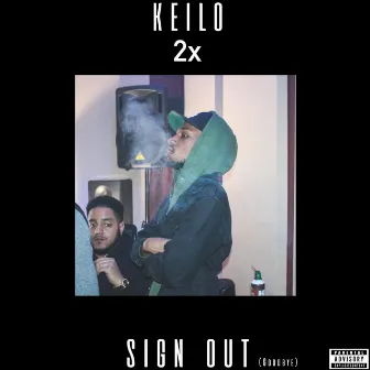 Sign Out (Goodbye) by Keilo2x