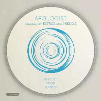 Give Me Your Hands by Apologist