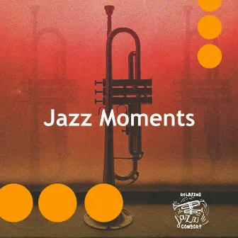 Jazz Moments by Relaxing Jazz Consort