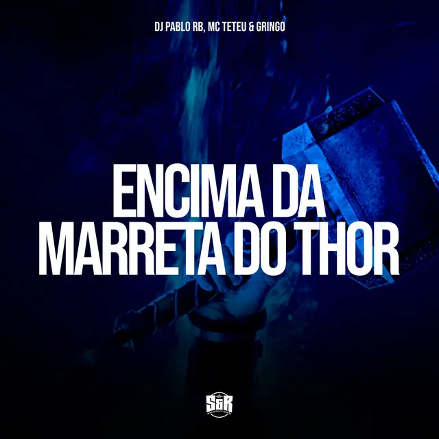 Encima da Marreta do Thor