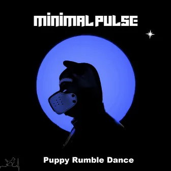 Puppy Rumble Dance by Minimal Pulse