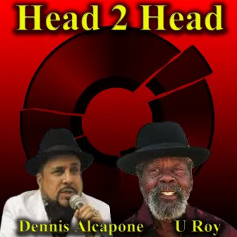 Head 2 Head by Dennis Alcapone