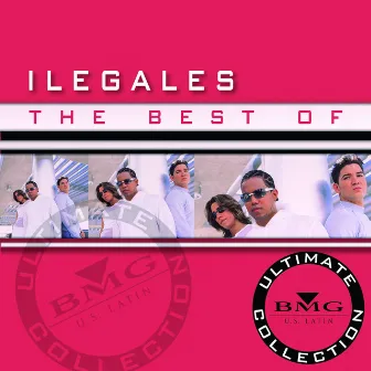 The Best Of - Ultimate Collection by Ilegales