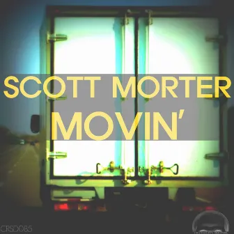 Movin' by Scott Morter