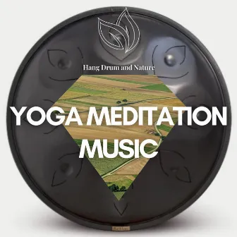 Yoga Meditation Music by Hang Drum and Nature