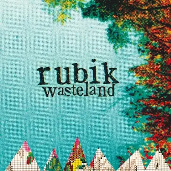 Wasteland - Single by Rubik