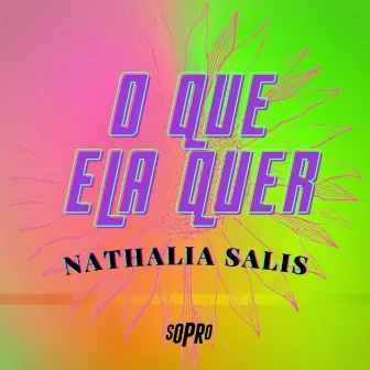 O Que Ela Quer by Nathalia Salis