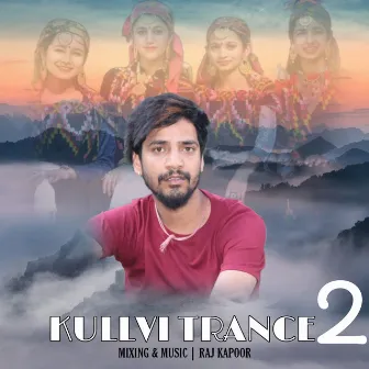 Kullvi Trance 2 by Raj Kapoor