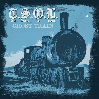 Ghost Train by T.S.O.L.