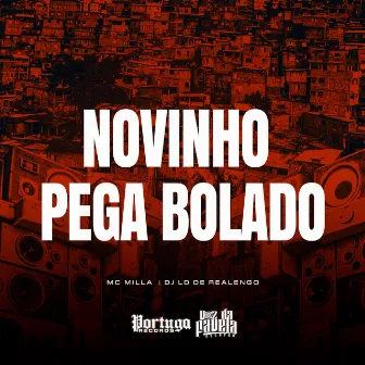 Novinho Pega Bolado by MC Milla