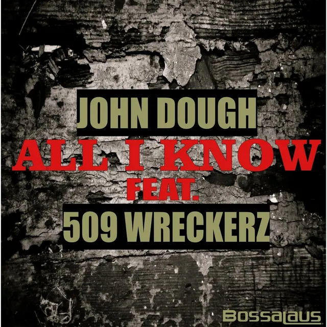 All I Know (feat. 509 Wreckerz)