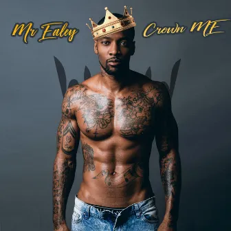 Crown Me by Mr. Ealey