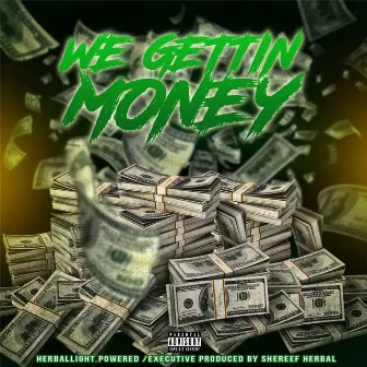 We Gettin' Money by Shereef Herbal