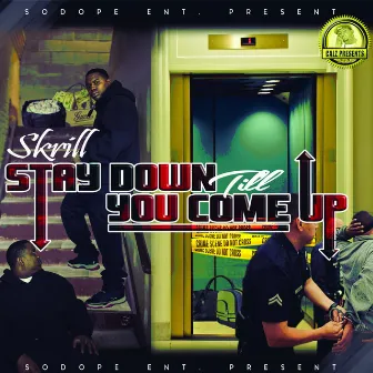 Stay Down Till You Come Up by Skrill