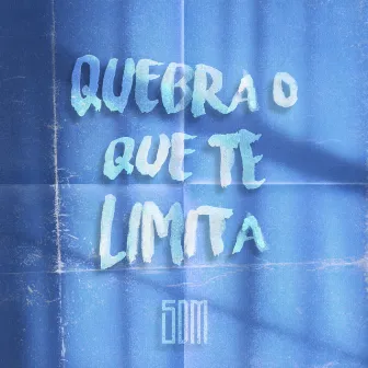 Quebra o que te Limita by 5DM