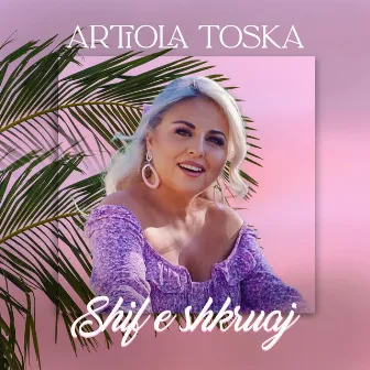 Shif E Shkruj by Artjola Toska