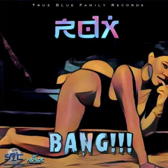 Bang by RDX