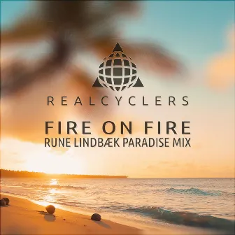 Fire on fire (Rune Lindbæk Paradise mix, short version) by Rune Lindbaek