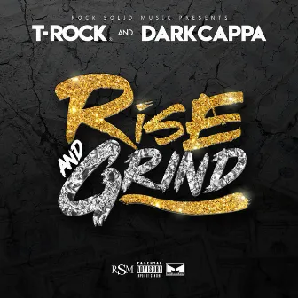 Rise and Grind by Dark Cappa