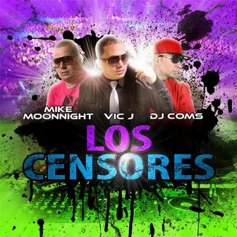 Los Censores (feat. Mike Moonnight & Dj Coms) by Vic J