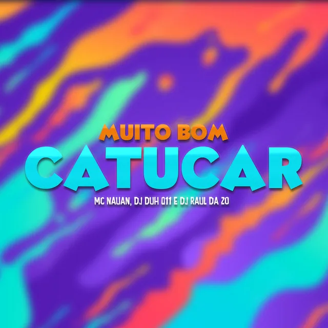 Muito Bom Catuca