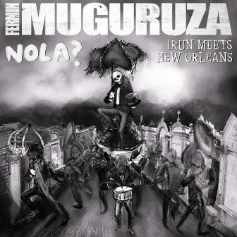 Nola? Irun Meets New Orleans by Fermin Muguruza