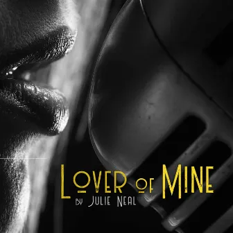 Lover of Mine by Julie Neal