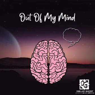 Out Of My Mind by Deejay Ghost