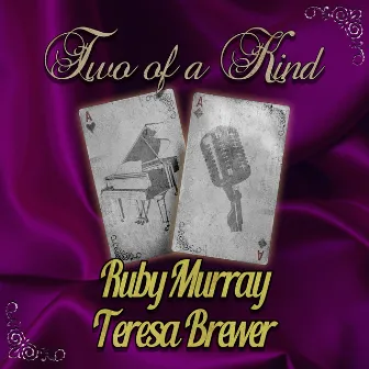 Two of a Kind: Ruby Murray & Teresa Brewer by Ruby Murray